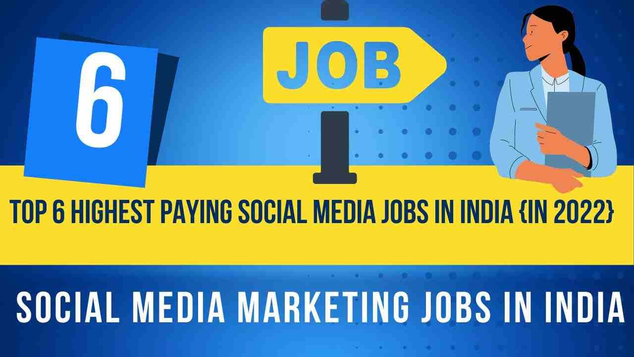 Top 6 Highest Paying Social Media Jobs in India {in 2022}