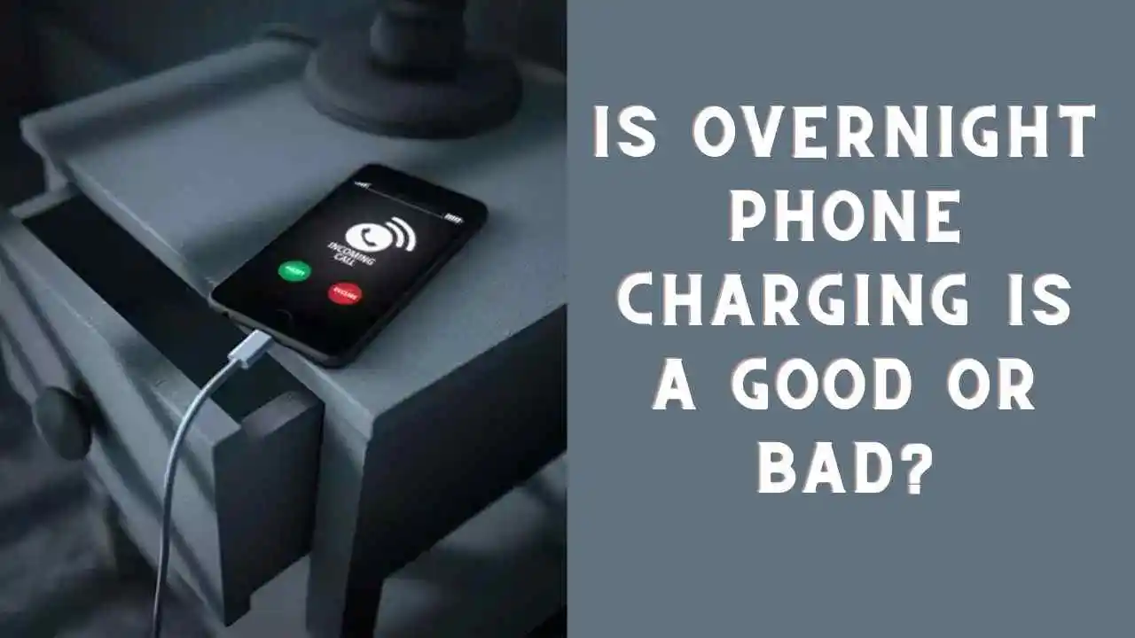 Why Overnight Phone Charging is a Bad Idea & How To Fix It In 2022?