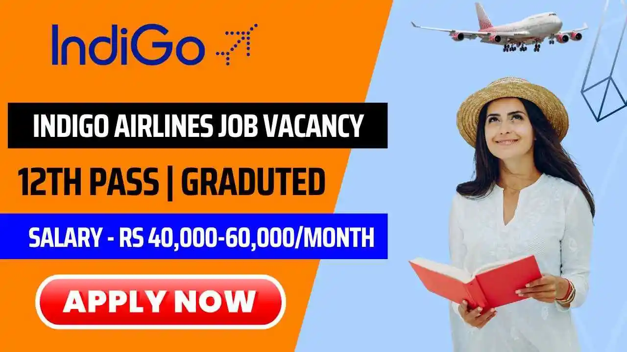 Indigo Job Vacancy 2022 | Indigo Airlines Job For 12th Pass Students