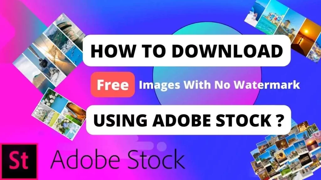 How To Download Free Images With No Watermark Using Adobe Stock in 2022?