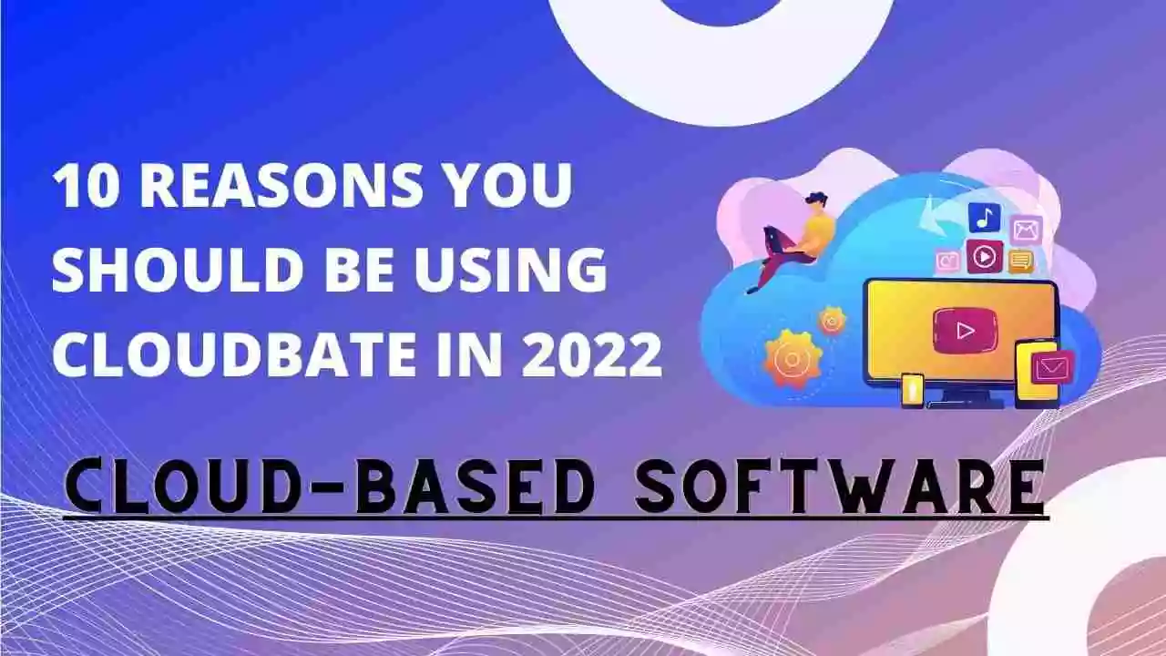 10 Reasons You Should Be Using Cloudbate in 2022