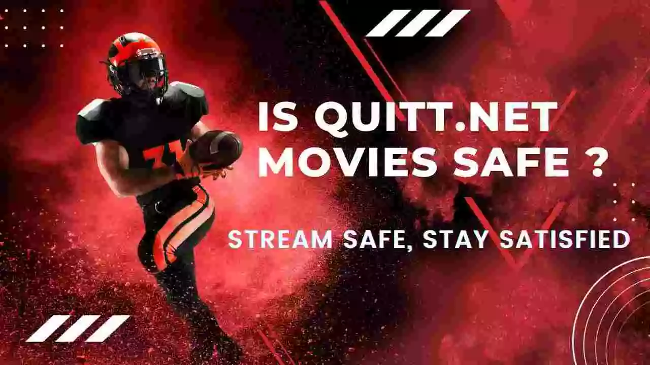 Lights, Camera, Assurance: Is Quitt.net Movies Safe for You?